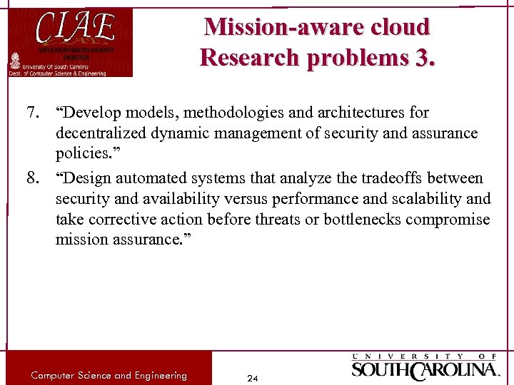 Mission-aware cloud Research problems 3. 7. “Develop models, methodologies and architectures for decentralized dynamic