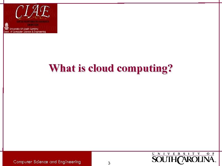 What is cloud computing? Computer Science and Engineering 3 