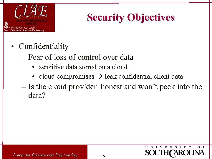 Security Objectives • Confidentiality – Fear of loss of control over data • sensitive