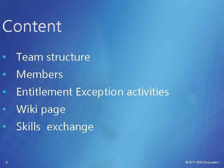 Content • Team structure • Members • Entitlement Exception activities • Wiki page •