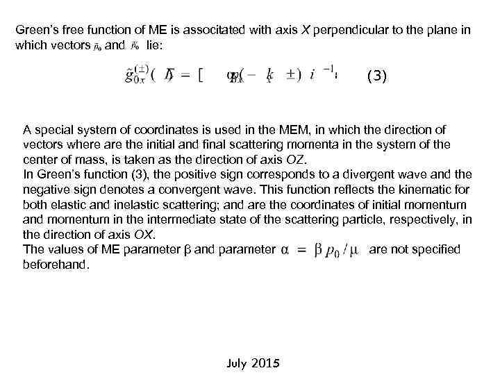 Green’s free function of ME is associtated with axis X perpendicular to the plane