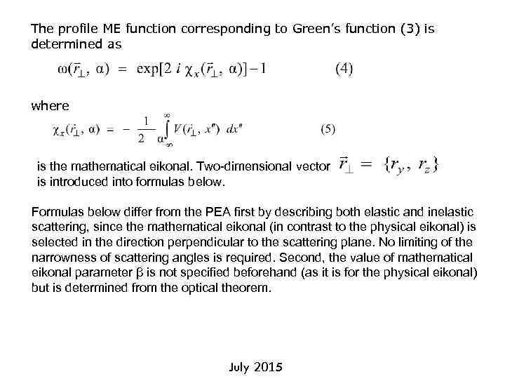 The profile ME function corresponding to Green’s function (3) is determined as where is