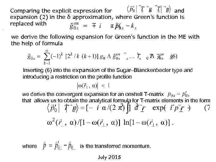 Comparing the explicit expression for and expansion (2) in the δ approximation, where Green’s