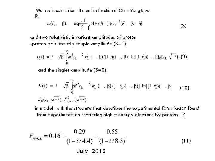 We use in calculations the profile function of Chou-Yang tape [8] (8) and two