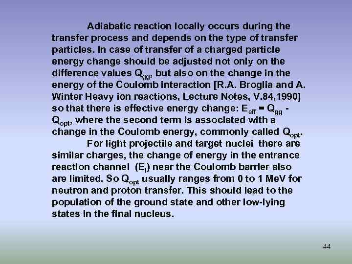 Adiabatic reaction locally occurs during the transfer process and depends on the type of