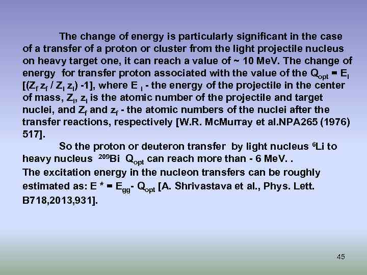 The change of energy is particularly significant in the case of a transfer of