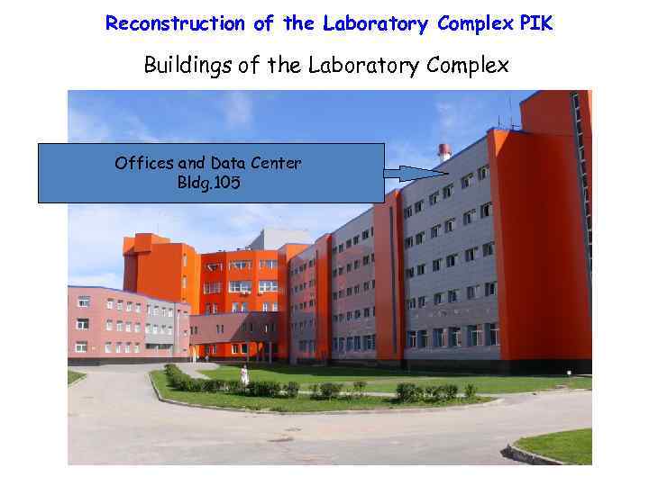 Reconstruction of the Laboratory Complex PIK Buildings of the Laboratory Complex Offices and Data