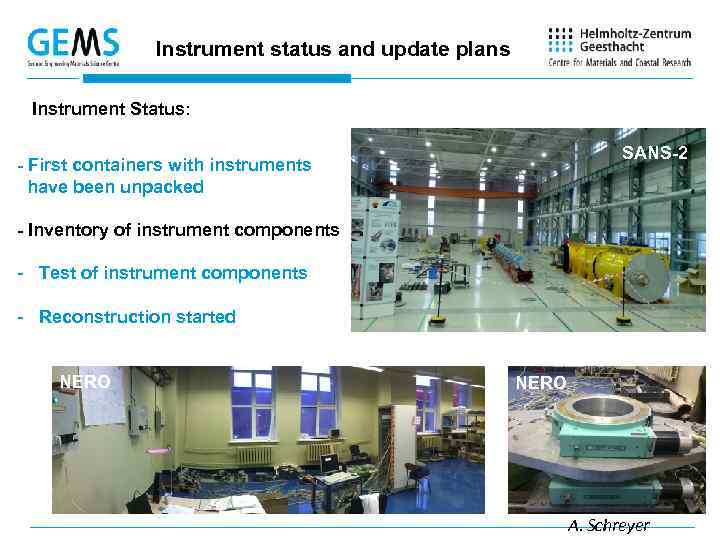 Instrument status and update plans Instrument Status: SANS-2 - First containers with instruments have