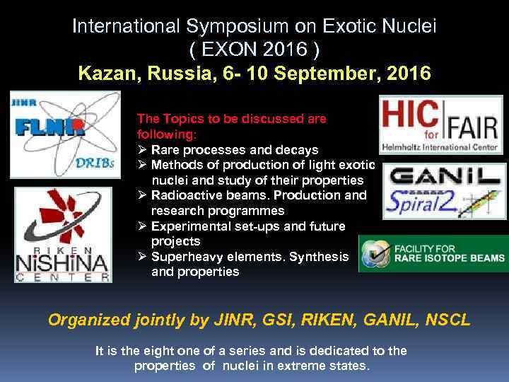 International Symposium on Exotic Nuclei ( EXON 2016 ) Kazan, Russia, 6 - 10