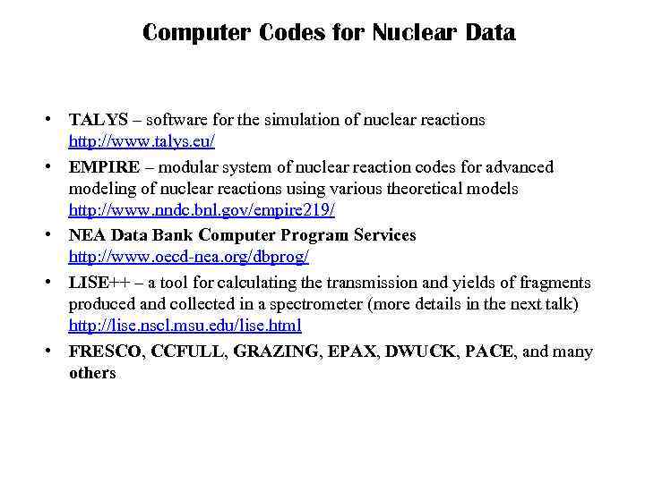 Computer Codes for Nuclear Data • TALYS – software for the simulation of nuclear