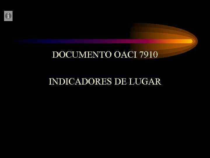 DOCUMENTO OACI 7910 INDICADORES DE LUGAR 