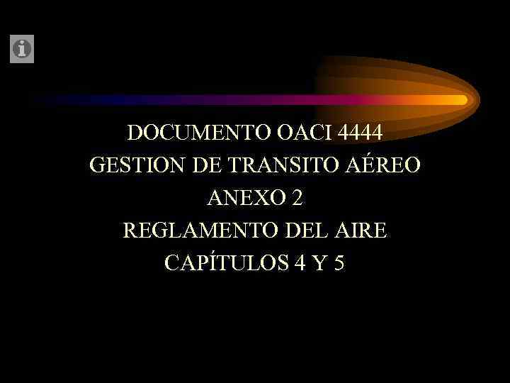 DOCUMENTO OACI 4444 GESTION DE TRANSITO AÉREO ANEXO 2 REGLAMENTO DEL AIRE CAPÍTULOS 4
