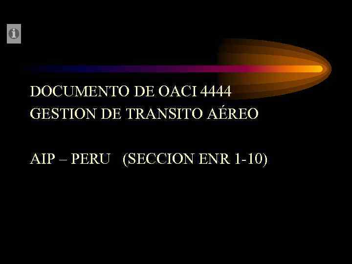 DOCUMENTO DE OACI 4444 GESTION DE TRANSITO AÉREO AIP – PERU (SECCION ENR 1