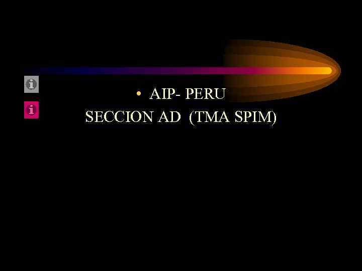  • AIP- PERU SECCION AD (TMA SPIM) 