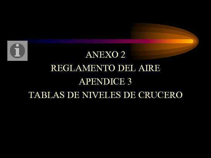 ANEXO 2 REGLAMENTO DEL AIRE APENDICE 3 TABLAS DE NIVELES DE CRUCERO 