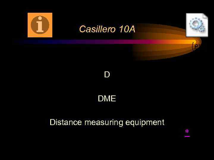 Casillero 10 A D DME Distance measuring equipment * 
