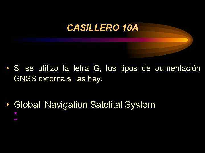 CASILLERO 10 A • Si se utiliza la letra G, los tipos de aumentación