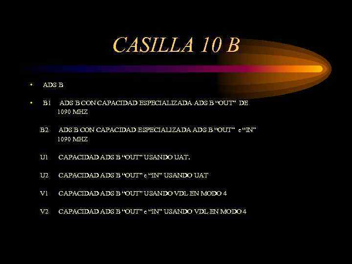 CASILLA 10 B • ADS B • B 1 ADS B CON CAPACIDAD ESPECIALIZADA