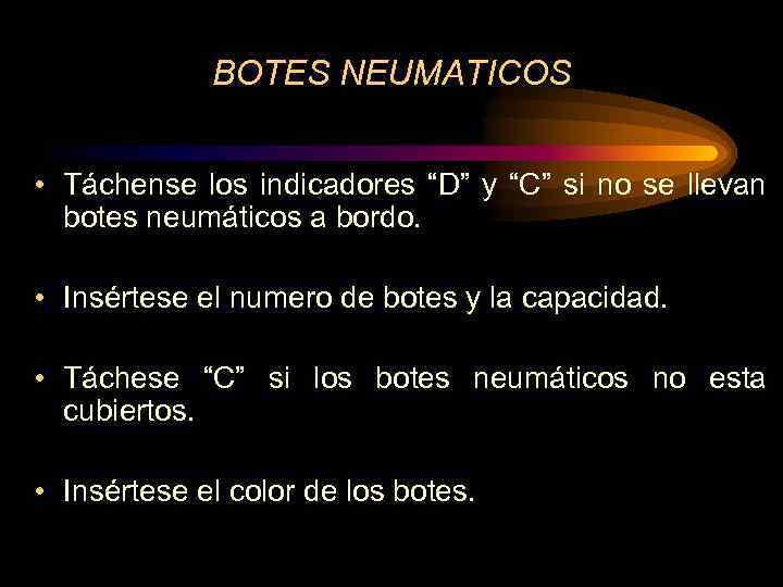 BOTES NEUMATICOS • Táchense los indicadores “D” y “C” si no se llevan botes