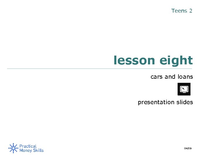 Teens 2 lesson eight cars and loans presentation slides 04/09 