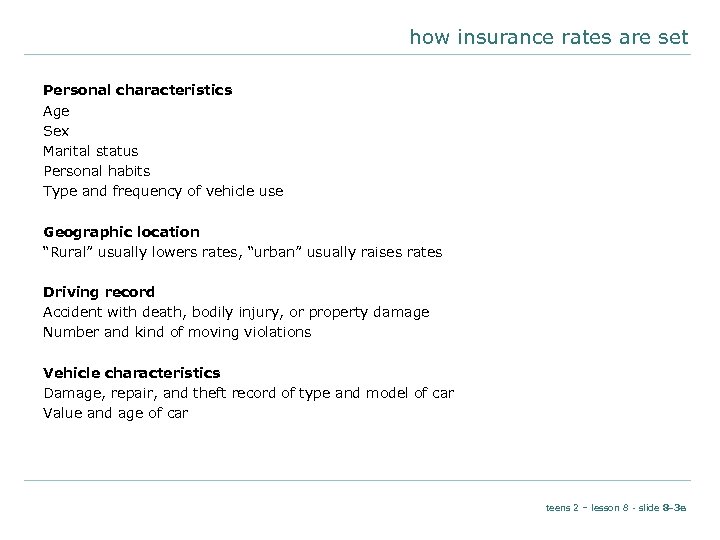 how insurance rates are set Personal characteristics Age Sex Marital status Personal habits Type