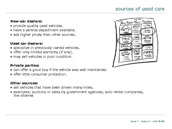 sources of used cars New-car dealers: • provide quality used vehicles. • have a
