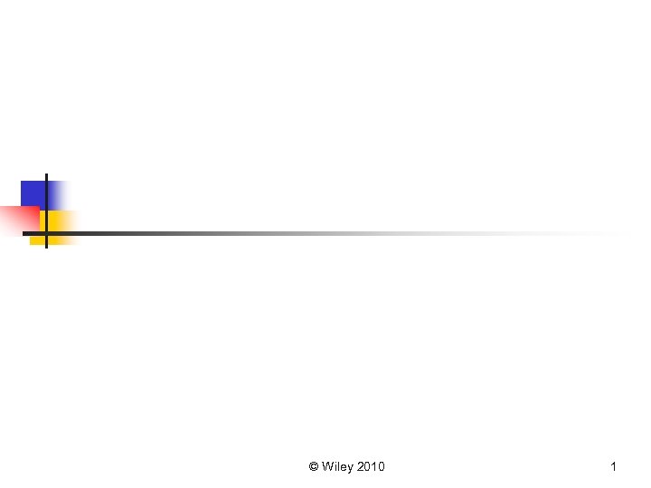 © Wiley 2010 1 