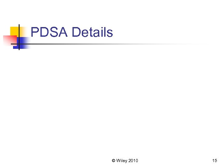 PDSA Details © Wiley 2010 15 