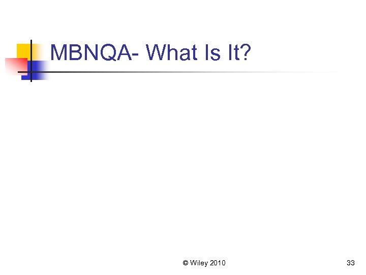 MBNQA- What Is It? © Wiley 2010 33 