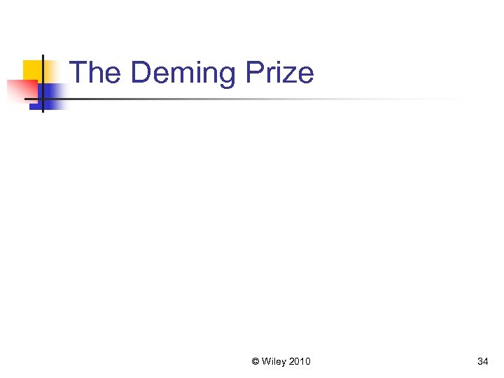 The Deming Prize © Wiley 2010 34 