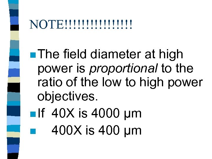 NOTE!!!!!!!! n The field diameter at high power is proportional to the ratio of