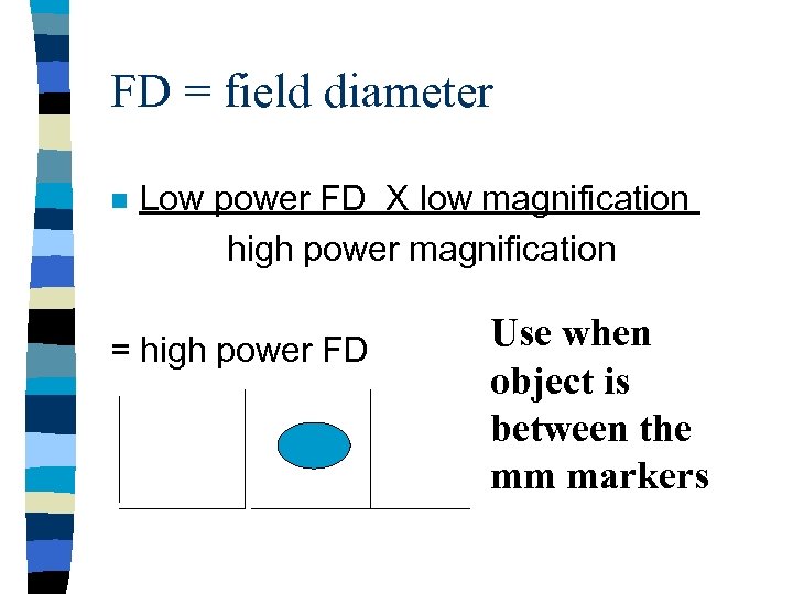 FD = field diameter n Low power FD X low magnification high power magnification