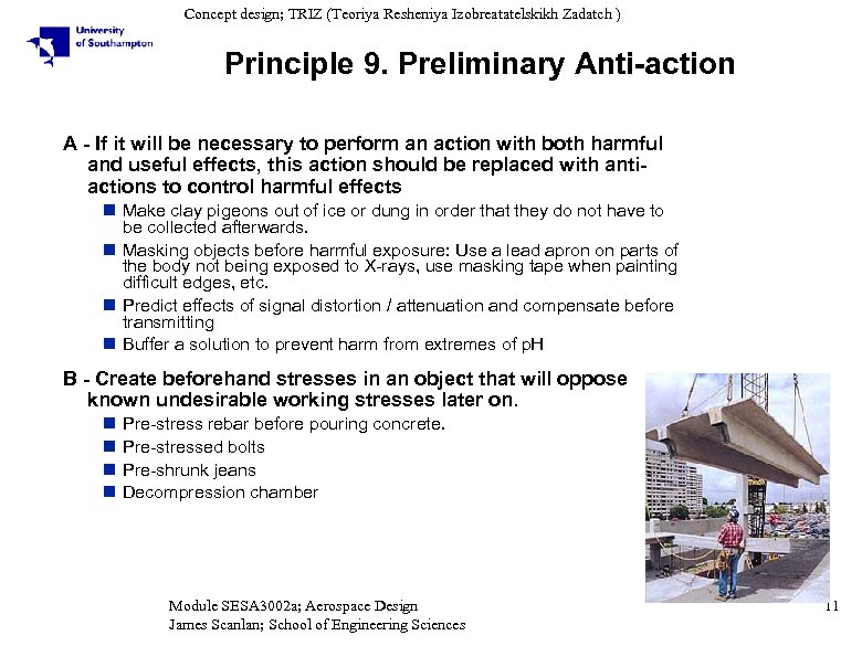 Concept design; TRIZ (Teoriya Resheniya Izobreatatelskikh Zadatch ) Principle 9. Preliminary Anti-action A -