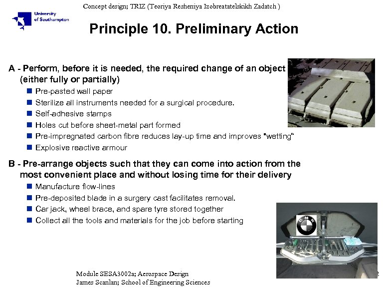Concept design; TRIZ (Teoriya Resheniya Izobreatatelskikh Zadatch ) Principle 10. Preliminary Action A -