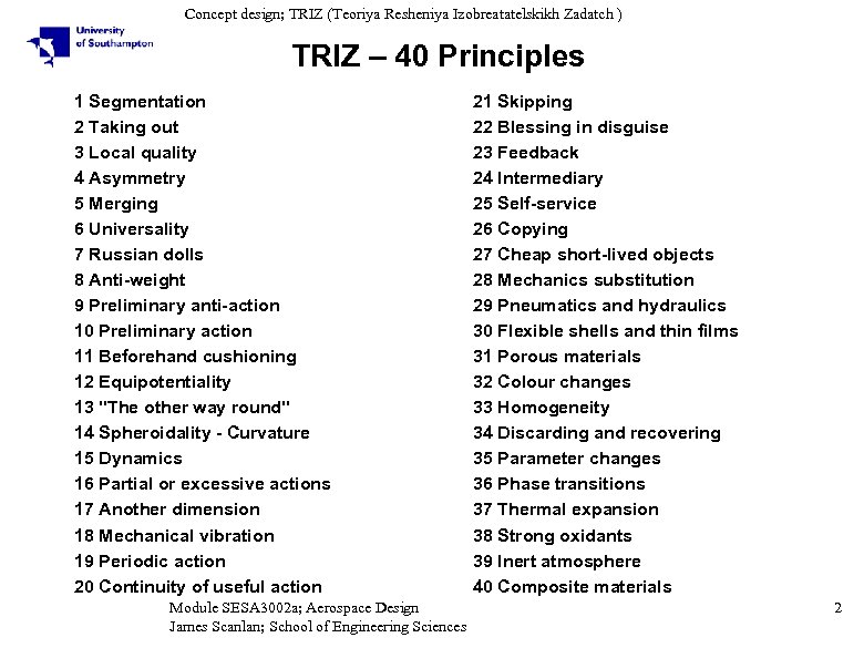 Concept design; TRIZ (Teoriya Resheniya Izobreatatelskikh Zadatch ) TRIZ – 40 Principles 1 Segmentation