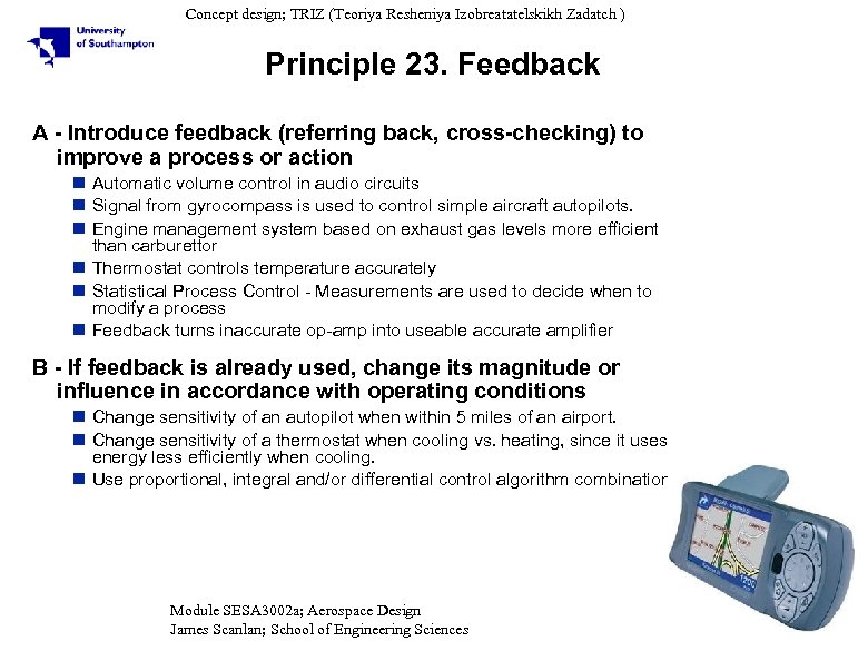 Concept design; TRIZ (Teoriya Resheniya Izobreatatelskikh Zadatch ) Principle 23. Feedback A - Introduce