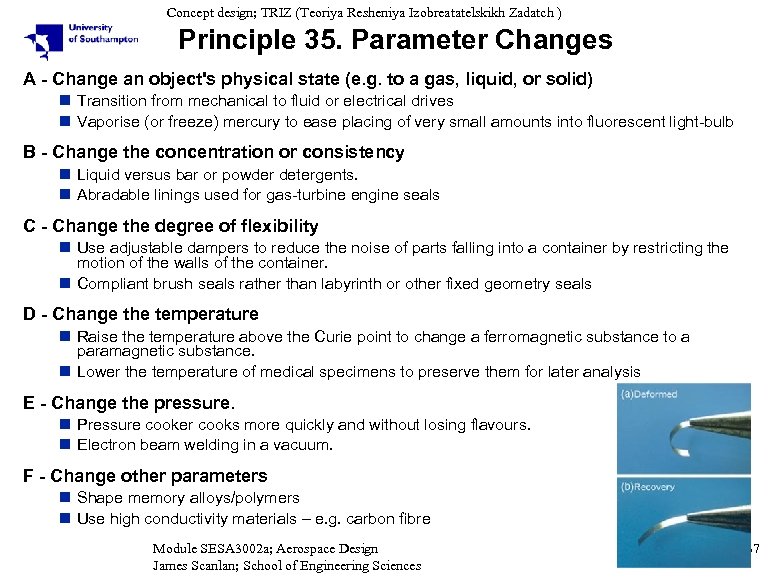 Concept design; TRIZ (Teoriya Resheniya Izobreatatelskikh Zadatch ) Principle 35. Parameter Changes A -