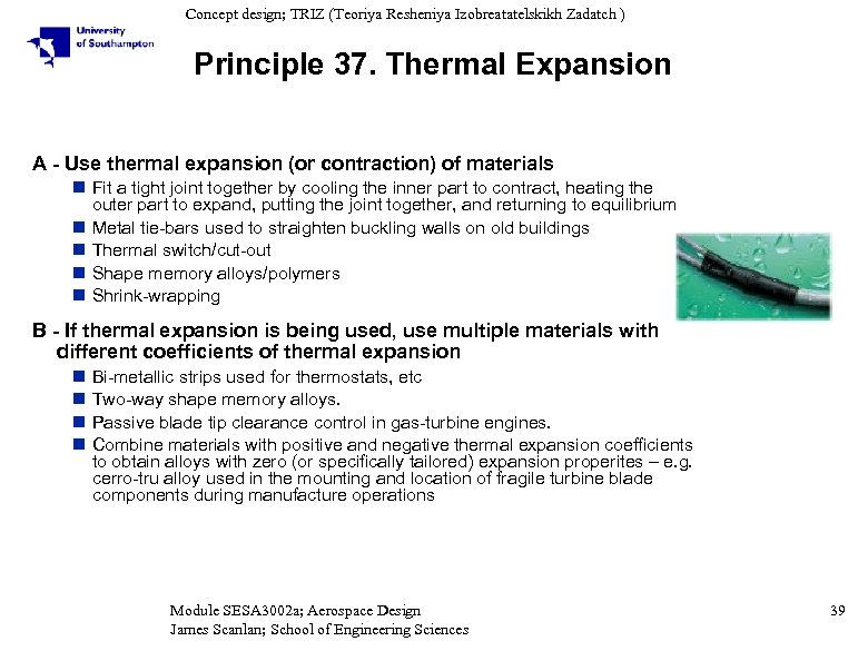 Concept design; TRIZ (Teoriya Resheniya Izobreatatelskikh Zadatch ) Principle 37. Thermal Expansion A -