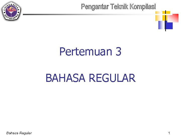 Pertemuan 3 BAHASA REGULAR Bahasa Reguler 1 