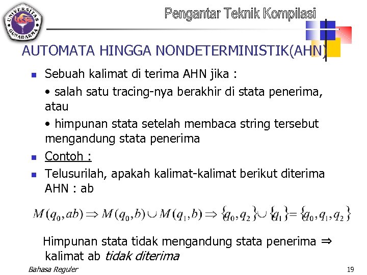 AUTOMATA HINGGA NONDETERMINISTIK(AHN) n n n Sebuah kalimat di terima AHN jika : •