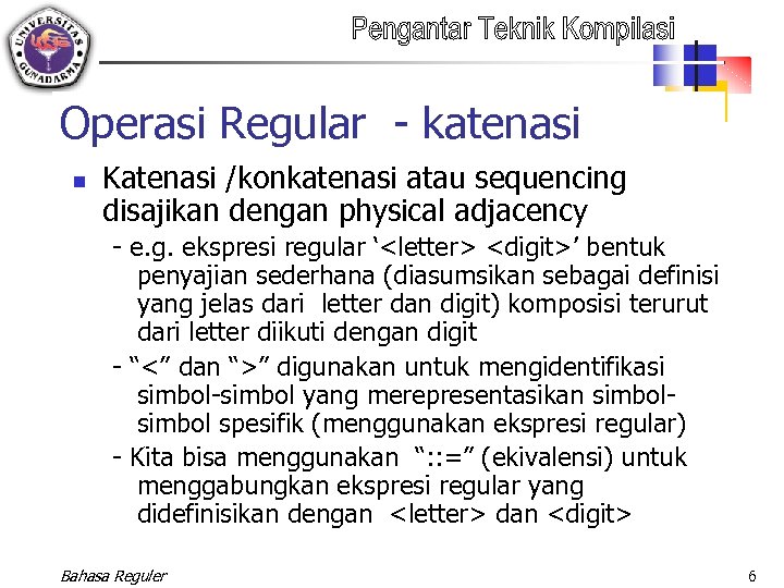 Operasi Regular - katenasi n Katenasi /konkatenasi atau sequencing disajikan dengan physical adjacency -