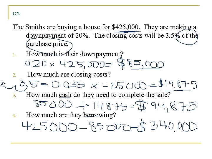 ex The Smiths are buying a house for $425, 000. They are making a