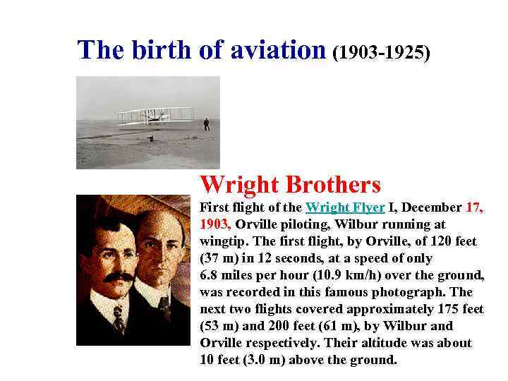 The birth of aviation (1903 -1925) Wright Brothers First flight of the Wright Flyer