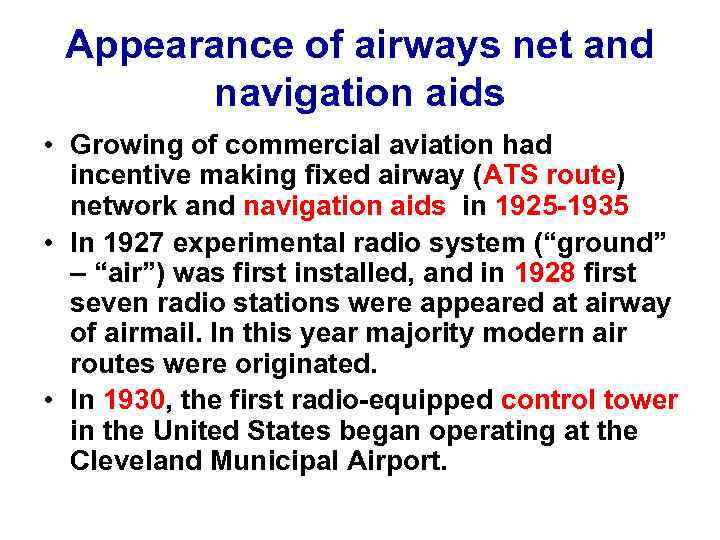 Appearance of airways net and navigation aids • Growing of commercial aviation had incentive