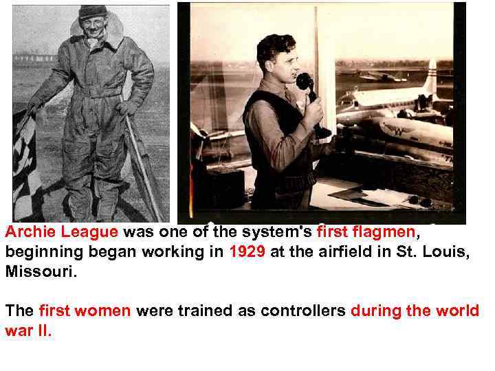 Archie League was one of the system's first flagmen, beginning began working in 1929