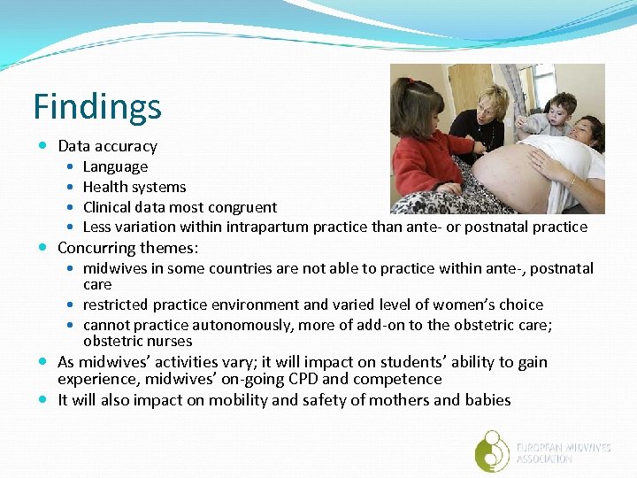 Findings Data accuracy Language Health systems Clinical data most congruent Less variation within intrapartum
