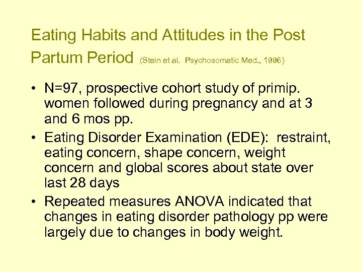 Eating Habits and Attitudes in the Post Partum Period (Stein et al. Psychosomatic Med.