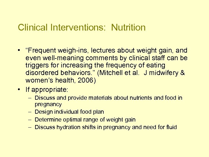 Clinical Interventions: Nutrition • “Frequent weigh-ins, lectures about weight gain, and even well-meaning comments