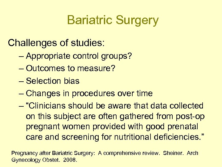 Bariatric Surgery Challenges of studies: – Appropriate control groups? – Outcomes to measure? –