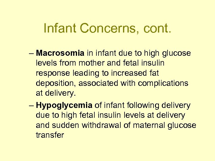Infant Concerns, cont. – Macrosomia in infant due to high glucose levels from mother